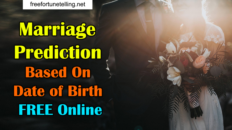 marriage predictions for free based on date of birth